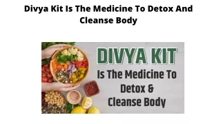 Divya Kit Is The Medicine To Detox And Cleanse Body