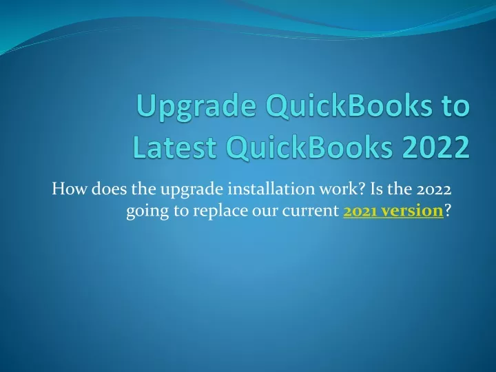 upgrade quickbooks to latest quickbooks 2022