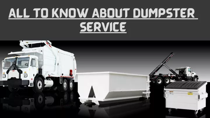 all to know about dumpster service
