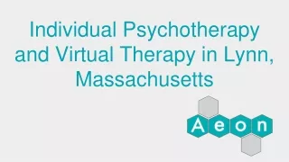 Individual Psychotherapy and Virtual Therapy in Lynn, Massachusetts