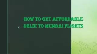 How to get affordable Delhi to Mumbai flights