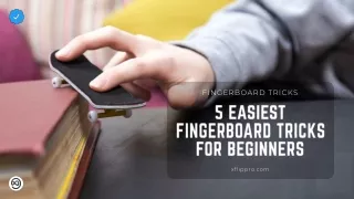 5 Easiest Fingerboard Tricks For Beginners | XFlippro