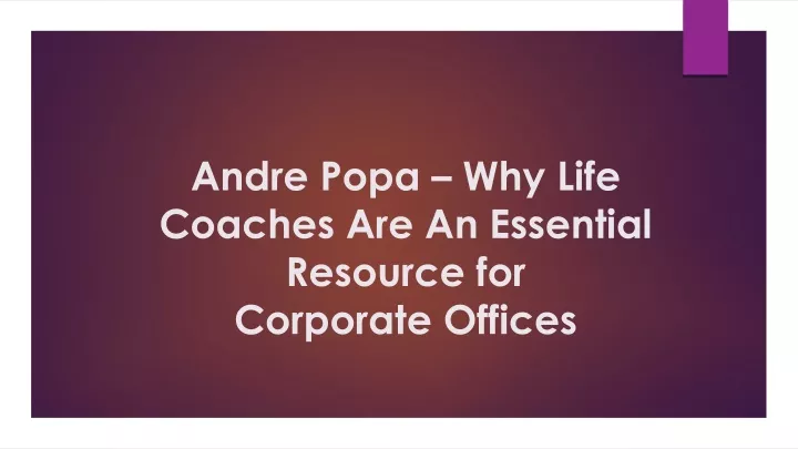andre popa why life coaches are an essential resource for corporate offices