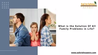 What is the Solution Of All Family Problems in Life?