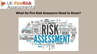 What Do Fire Risk Assessors Need to Know