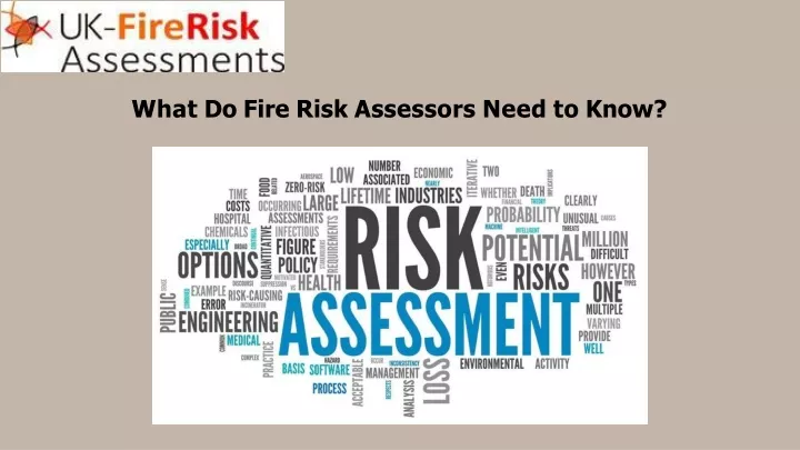 what do fire risk assessors need to know