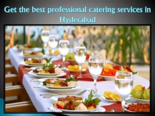 Get the best professional catering services in Hyderabad