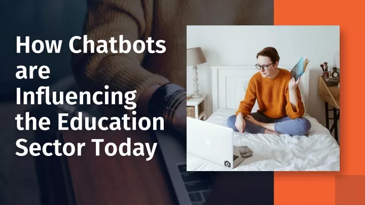 how chatbots are influencing the education sector today