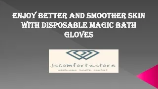 Disposable Magic Bath Gloves - Jscomfortzstore