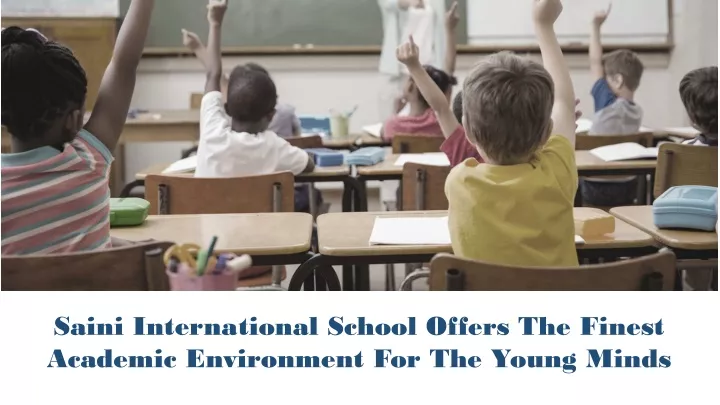 saini international school offers the finest