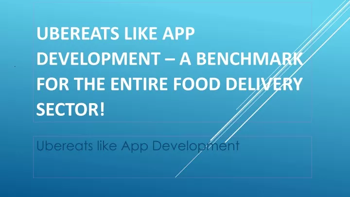 ubereats like app development a benchmark for the entire food delivery sector