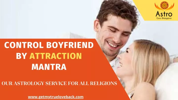 control boyfriend by attraction mantra