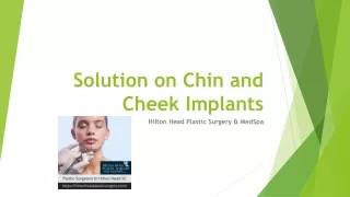 solution on chin and c heek i mplants