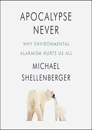 [Epub] Apocalypse Never: Why Environmental Alarmism Hurts Us All Full