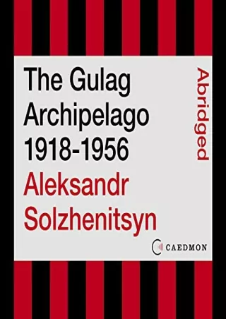 [PDF] Free Download The Gulag Archipelago 1918–1956: An Experiment in Literary Investigation Full