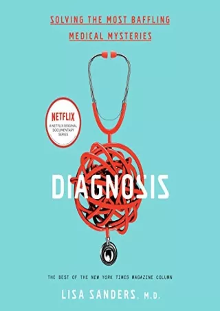 Kindle Diagnosis: Solving the Most Baffling Medical Mysteries Full