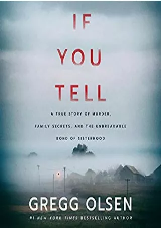 [DOWNLOAD] If You Tell: A True Story of Murder, Family Secrets, and the Unbreakable Bond of Sisterhood Full