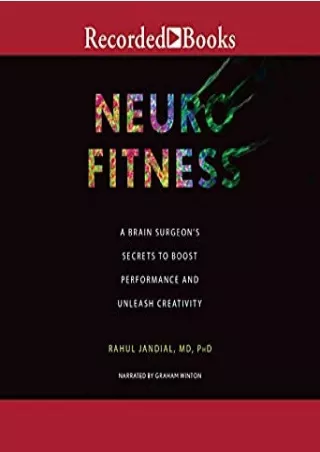 [PDF] Free Download Neurofitness: A Brain Surgeon's Secrets to Boost Performance & Unleash Creativity Full