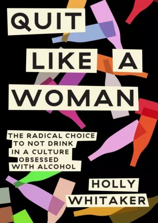 pdf download books Quit Like a Woman: The Radical Choice to Not Drink in a Culture Obsessed with Alcohol Full