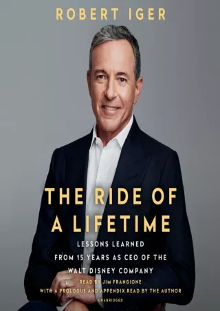 Read and download The Ride of a Lifetime: Lessons Learned from 15 Years as CEO of the Walt Disney Company Full