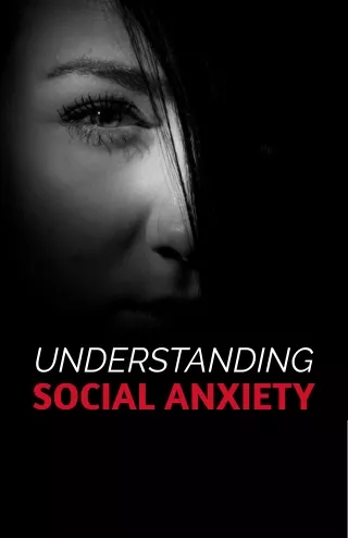 Understanding Social Anxiety (1)