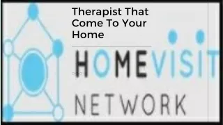 Therapist That Come To Your Home