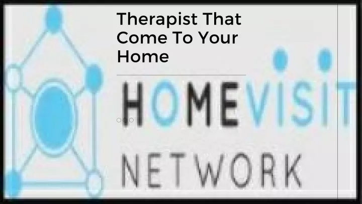 therapist that come to your home