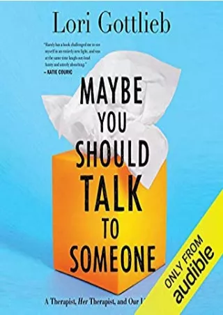 Download [ebook] Maybe You Should Talk to Someone: A Therapist, Her Therapist, and Our Lives Revealed Full
