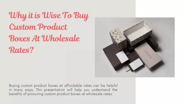 why it is wise to buy custom product boxes
