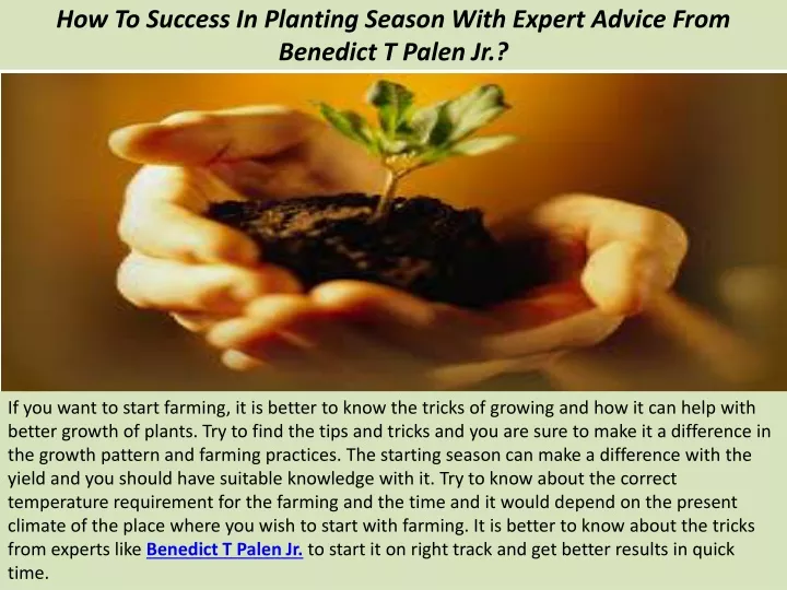 how to success in planting season with expert advice from benedict t palen jr