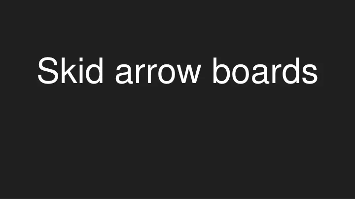 skid arrow boards