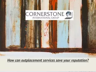 how can outplacement services save your reputation