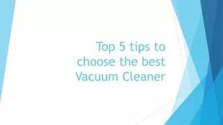 Top 5 tips to choose the best Vacuum Cleaner