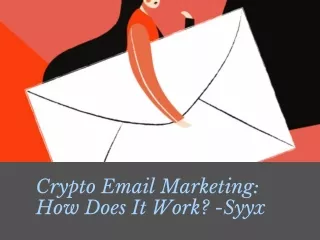 Crypto Email Marketing: How Does It Work? -Syyx