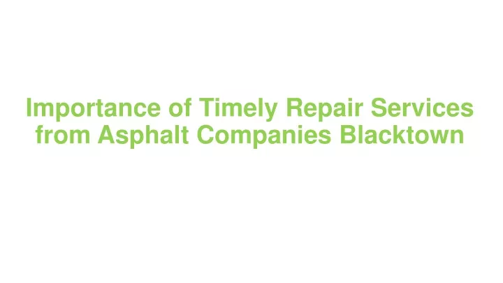 importance of timely repair services from asphalt companies blacktown