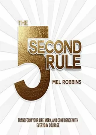 Prime Reading The 5 Second Rule: Transform Your Life, Work, and Confidence with Everyday Courage For Kindle