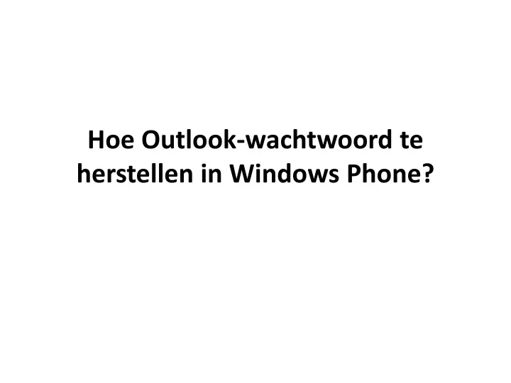 hoe outlook wachtwoord te herstellen in windows phone