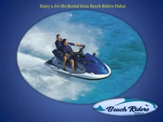 Enjoy a Jet Ski Rental from Beach Riders Dubai