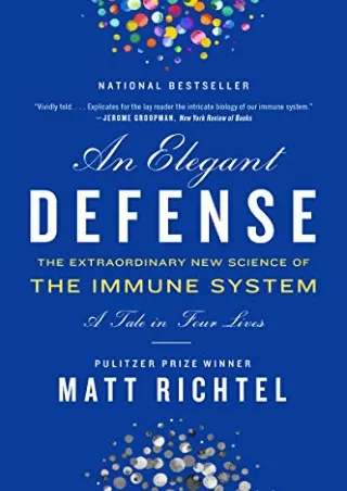 E Books An Elegant Defense: The Extraordinary New Science of the Immune System: A Tale in Four Lives [Full Books