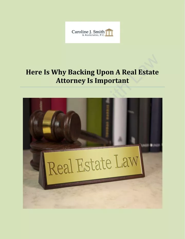 here is why backing upon a real estate attorney