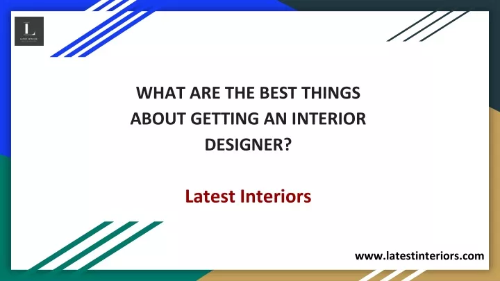 what are the best things about getting an interior designer