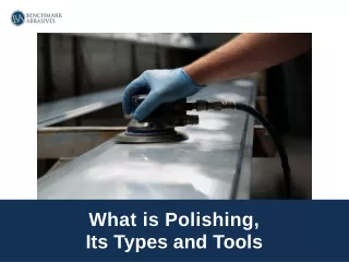 What is Polishing and Its Types and Tools
