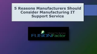 5 Reasons Manufacturers Should Consider Manufacturing IT Support Service