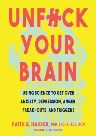 E Books Unfuck Your Brain: Using Science to Get Over Anxiety, Depression, Anger, Freak-Outs, and Triggers For Kindle