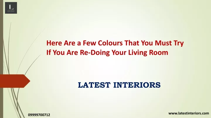 here are a few colours that you must try if you are re doing your living room