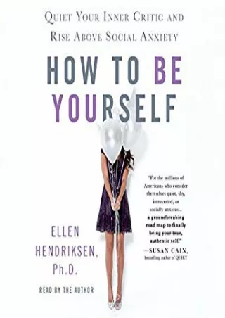 Kindle books How to Be Yourself: Quiet Your Inner Critic and Rise Above Social Anxiety For Kindle