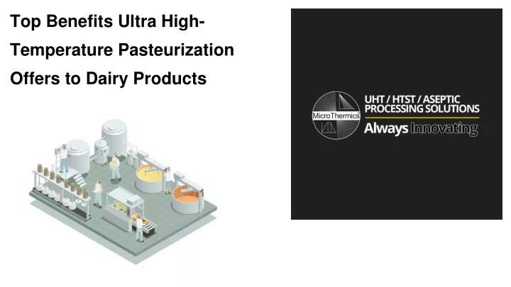 top benefits ultra high temperature pasteurization offers to dairy products