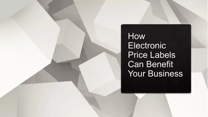 how electronic price labels can benefit your business