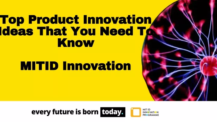 top product innovation ideas that you need