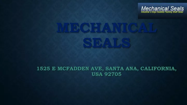 mechanical seals 1525 e mcfadden ave santa ana california usa 92705